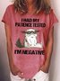 Womens I Had My Patience Tested I'm Negative Cat Funny Sarcasm Casual T-Shirt